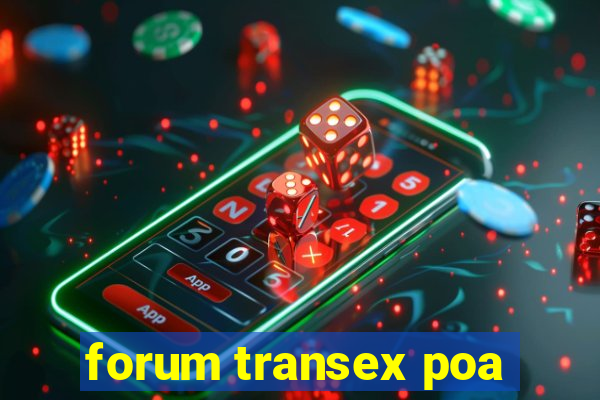 forum transex poa